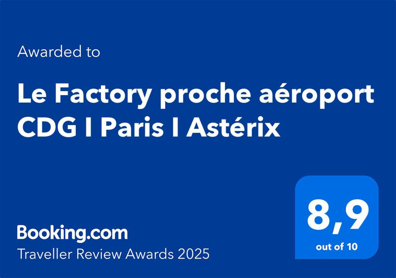 Апартаменти Le Factory Proche Aeroport Cdg I Paris I Asterix Moussy-le-Neuf Екстер'єр фото